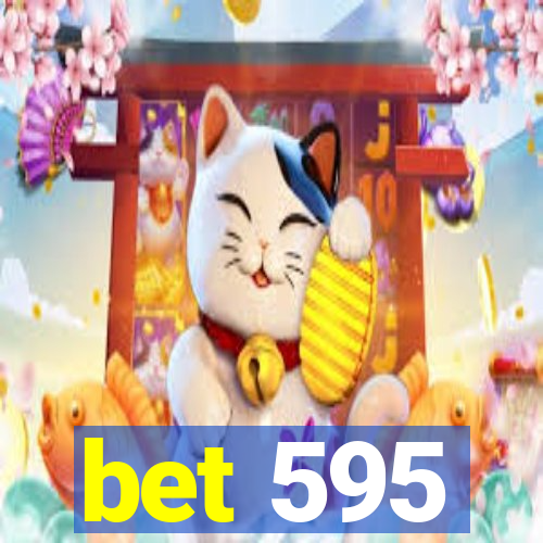 bet 595